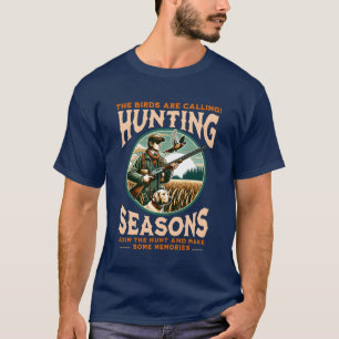 THE BIRDS ARE CALLING HUNTING SEASONS PHEASANT fri T-Shirt