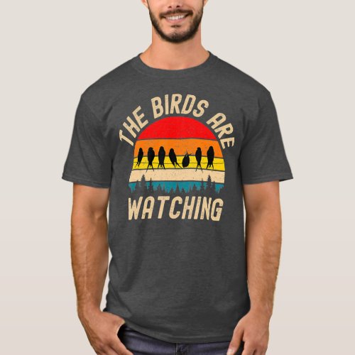 The Birds Are Watching Wake Up America Birds T_Shirt