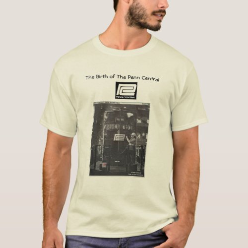 The Birth of The Penn Central Railroad   T_Shirt