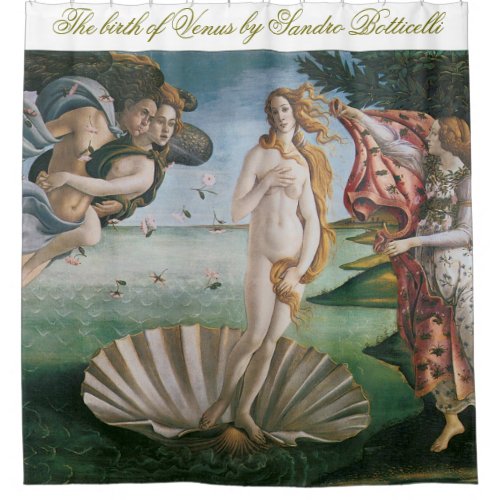 The birth of Venus by Sandro BotticelliRenaissanc Shower Curtain