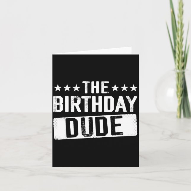The Birthday Dude Men Teens Boys Toddlers Kids B-d Card (Front)