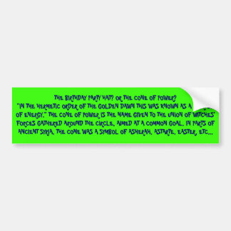 THE BIRTHDAY PARTY HAT? OR THE CONE OF POWER?"I... BUMPER STICKER
