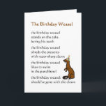 The Birthday Weasel - a funny birthday poem Card<br><div class="desc">A funny birthday card,  featuring a bad poem and illustration,  about how problematic it can be to have a weasel at your birthday party.</div>