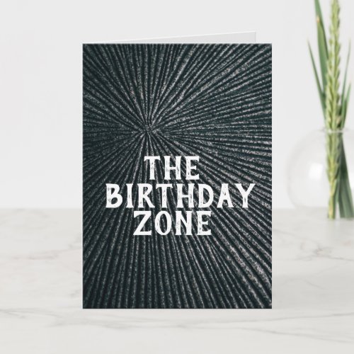 THE BIRTHDAY ZONE FUNNY GREETING CARDS FOR ANYONE