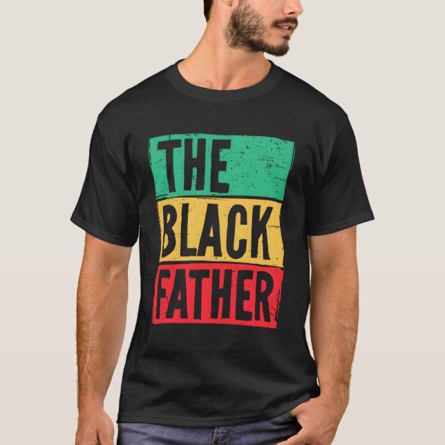 The Black Father Father'S Day Junenth T-Shirt (Front)