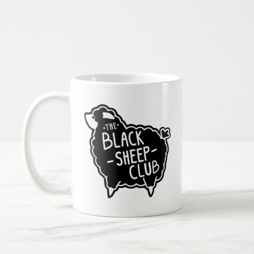 The Black Sheep Club Squad Funny Sarcastic   Coffee Mug