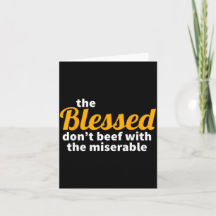 The Blessed Don't Beef With The Miserable - Christ Card