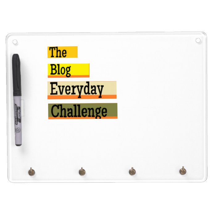 The Blog Everyday Challenge Dry Erase Board