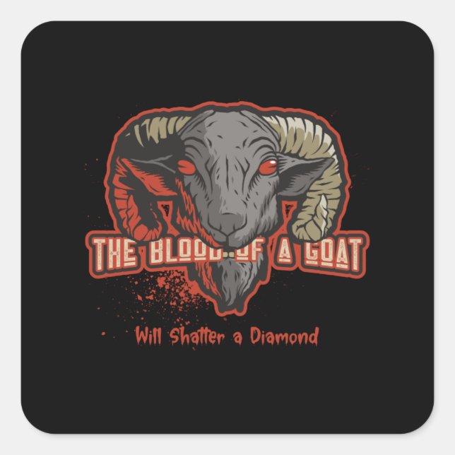 The Blood Of a Goat Will Shatter Devil Goat Square Sticker (Front)