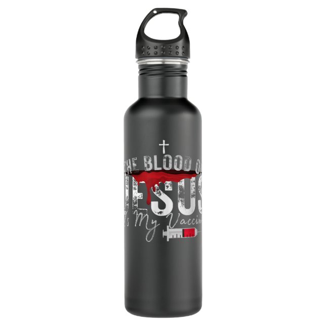 The Blood Of Jesus Is My Vaccine Christian Anti Va Stainless Steel Water Bottle (Front)