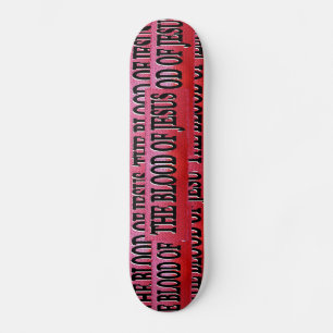 The Blood of Jesus Skateboard Deck