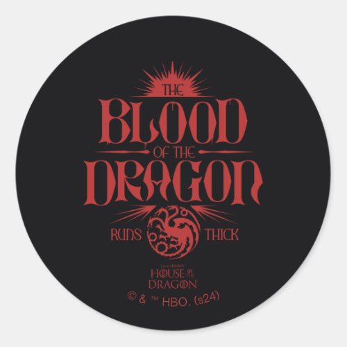 The Blood of the Dragon Runs Thick Classic Round Sticker