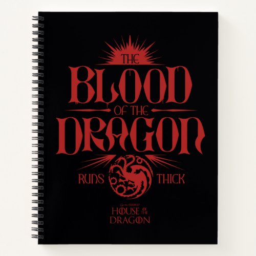 The Blood of the Dragon Runs Thick Notebook