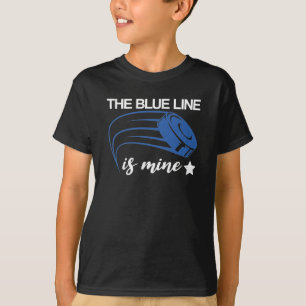 The Blue Line Is Mine Hockey Defensive Defenseman T-Shirt