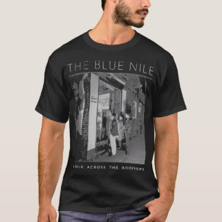 The Blue Nile A Walk Across The Rooftops T-Shirt