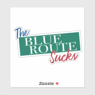 The Blue Route Sucks funny Delco driver design 476 Sticker