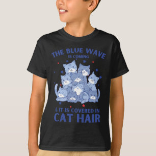 The Blue Wave Is Coming And It Is Covered In Cat H T-Shirt