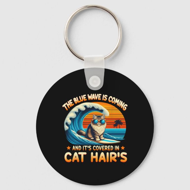 The Blue Wave Is Coming And It's Covered In Cat Ha Keychain (Front)