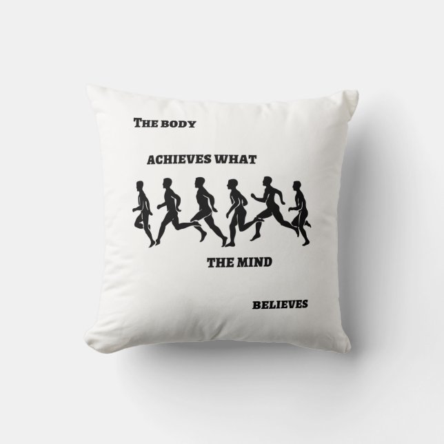 The body achieves what the mind believes throw pillow (Front)