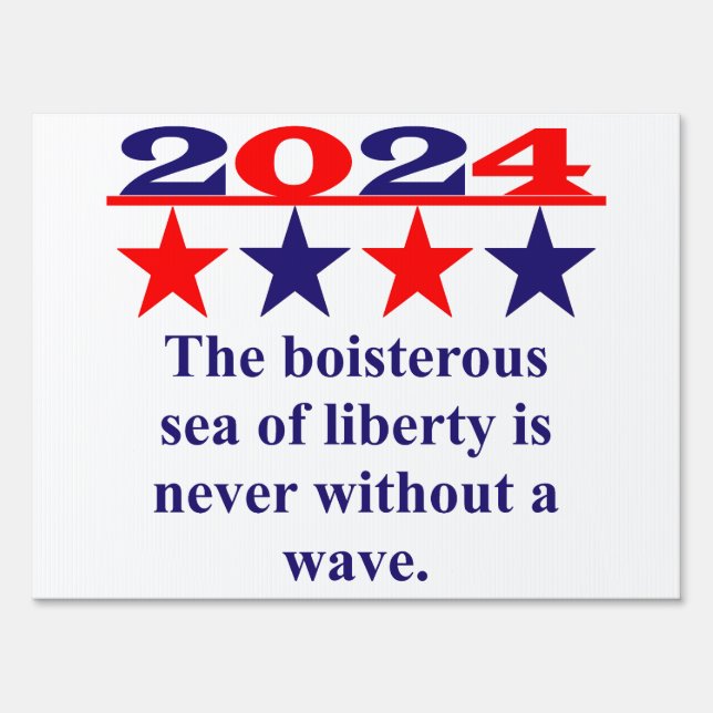 The Boisterous Sea Of Liberty - Political Quote  Sign (Front)
