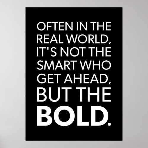 The Bold Get Ahead _ Success Motivational Poster