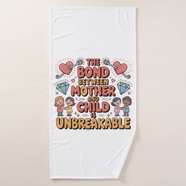 The Bond Between Mother And Child Is Unbreakable Bath Towel (Bath Towel)