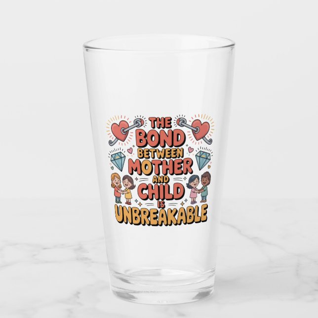 The Bond Between Mother And Child Is Unbreakable Glass (Front)
