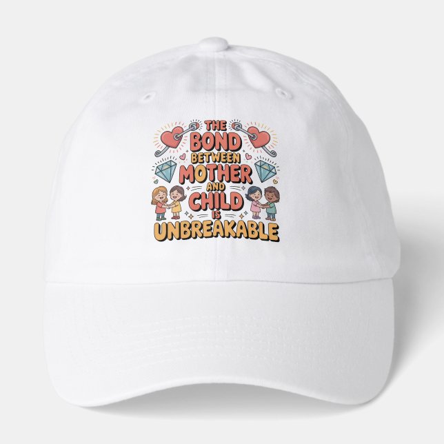 The Bond Between Mother And Child Is Unbreakable Hat (Front)