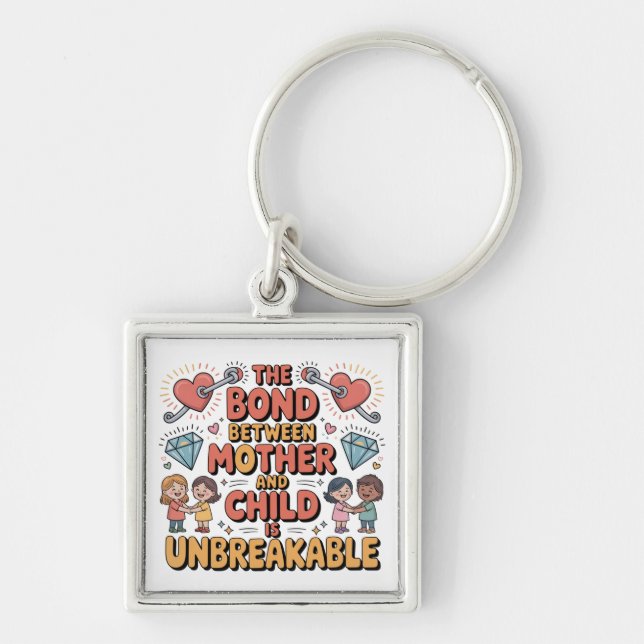 The Bond Between Mother And Child Is Unbreakable Keychain (Front)