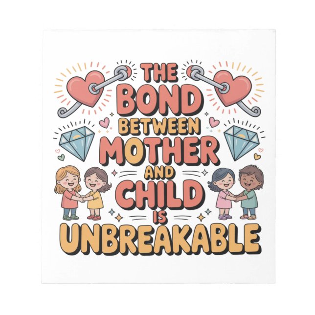 The Bond Between Mother And Child Is Unbreakable Notepad (Front)