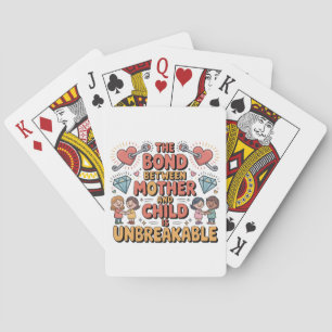 The Bond Between Mother And Child Is Unbreakable Poker Cards