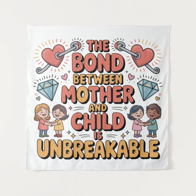 The Bond Between Mother And Child Is Unbreakable Tapestry (Front)