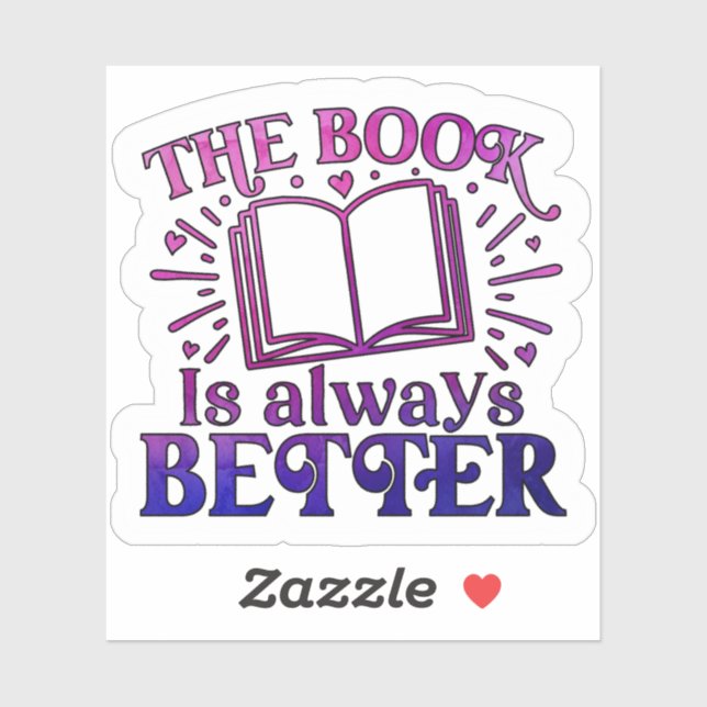 The Book is Always Better Sticker (Sheet)