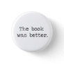 The Book Was Better Button