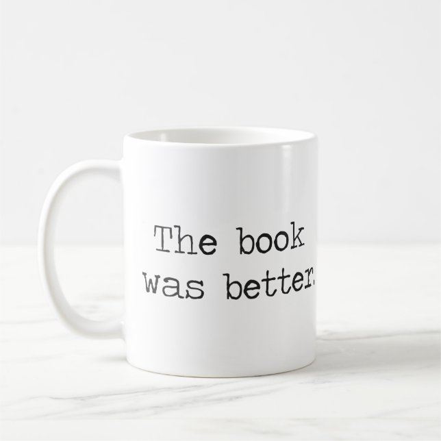 The Book Was Better Coffee Mug (Left)