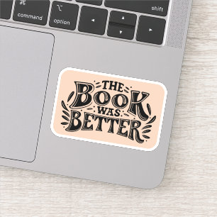 The book was better - Dark Academia aesthetic Sticker