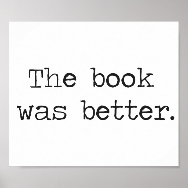 The Book Was Better Poster (Front)