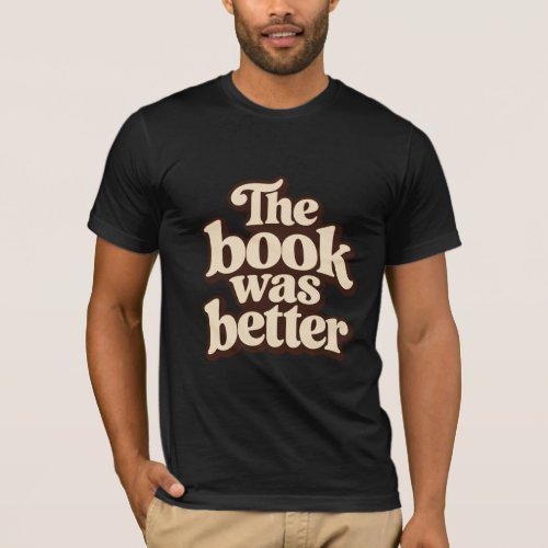 The Book Was Better Retro Groovy Reader T-Shirt