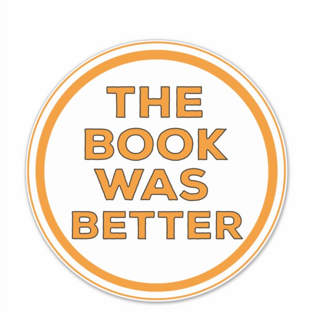The Book Was Better Sticker (Front)