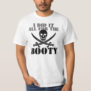 The Booty Pirate Humor T-shirt by Hipster_Farms at Zazzle