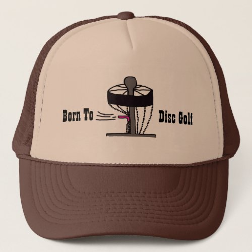 The Born to Disc Golf trucker hat