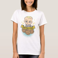The Boss Baby | Baby & Cookies are for Closers! T-Shirt