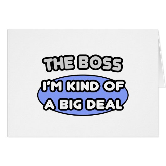 The Boss...Kind of a Big Deal (Front Horizontal)
