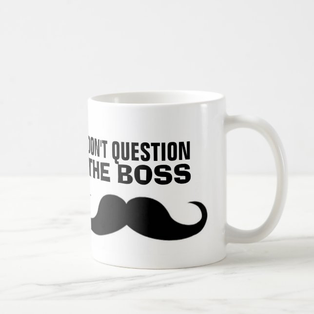 The BOSS Mustache Coffee Mug, Funny Mug (Right)