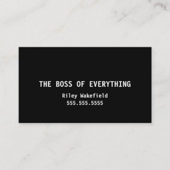 The Boss Of Everything Funny Black Business Card by SnappyDressers at Zazzle