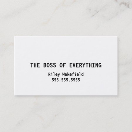 The Boss Of Everything Funny White Business Card