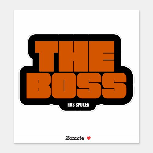 The Boss  Office Humor   Sticker