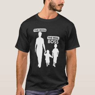 The Boss The Real Boss Daddy Old Son Father's Day T-Shirt