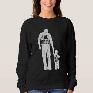 The Boss The Real Boss Fathers Day Dad Son Daughte Sweatshirt