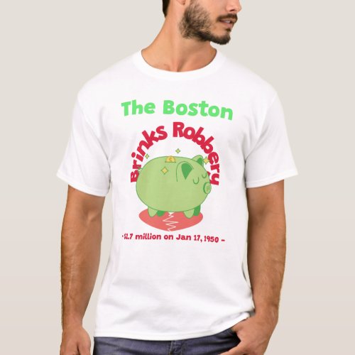 The Boston Brinks Robbery T_Shirt